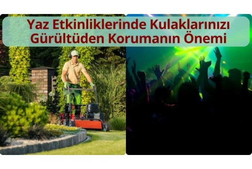 Yaz Etkinliklerinde Kulaklarınızı Gürültüden Korumanın Önemi