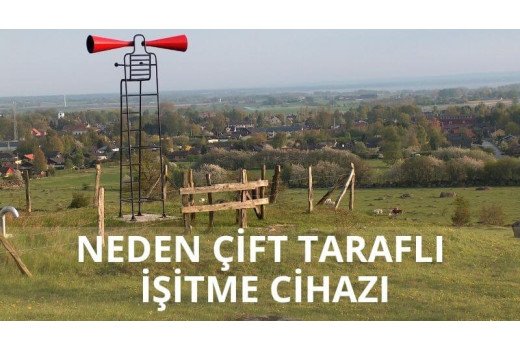 Neden Çift Taraflı İşitme Cihazı Kullanmalıyız?